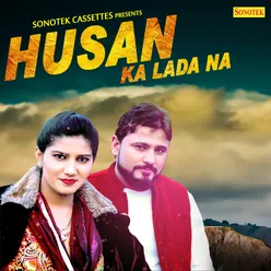 Husan Ka Lada Na